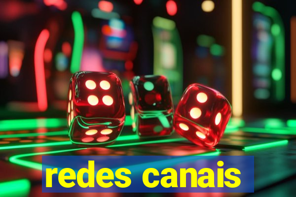 redes canais